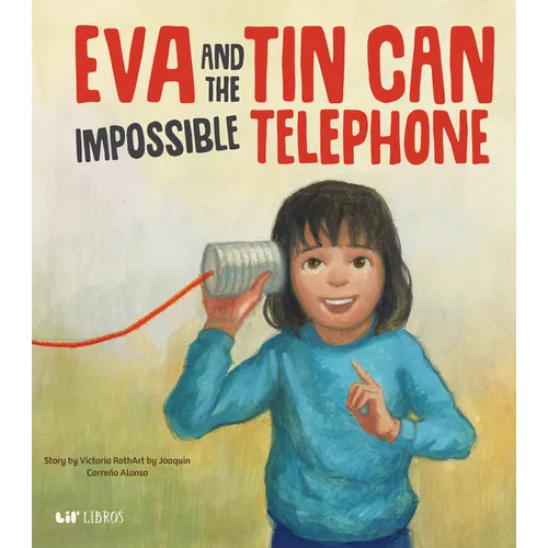 Eva and the Impossible Tin Can Telephone - Hardcover
